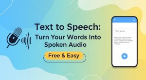 Text to Speech Turn Your Words Into Spoken Audio (Free & Easy)